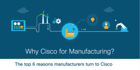 Industry 4.0 nutzen: Ciscos Weg zur Manufacturing Excellence