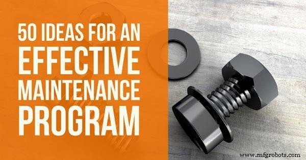 50 bewährte Strategien für ein High-Performance Instandhaltungsprogramm